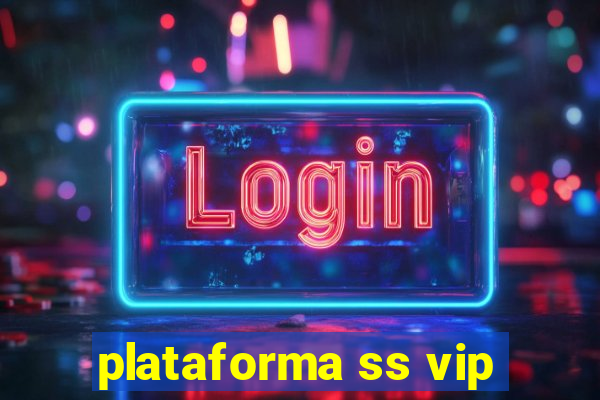 plataforma ss vip